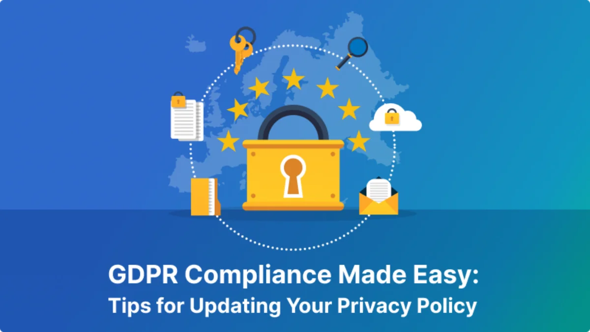 GDPR Compliance Made Easy: Tips for Updating Your Privacy Policy - Mandatly Inc.